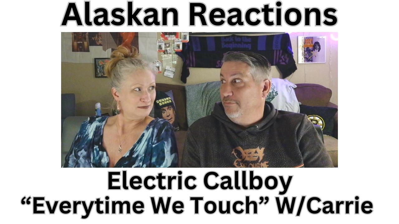 Alaskan Reactions Carrie's 1st Time Reaction-Electric Callboy 