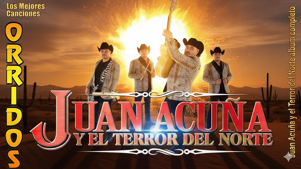 Juan Acuña y El Terror del Norte | Las 20 Mejores Canciones Puros Corridos Viejitos 2026