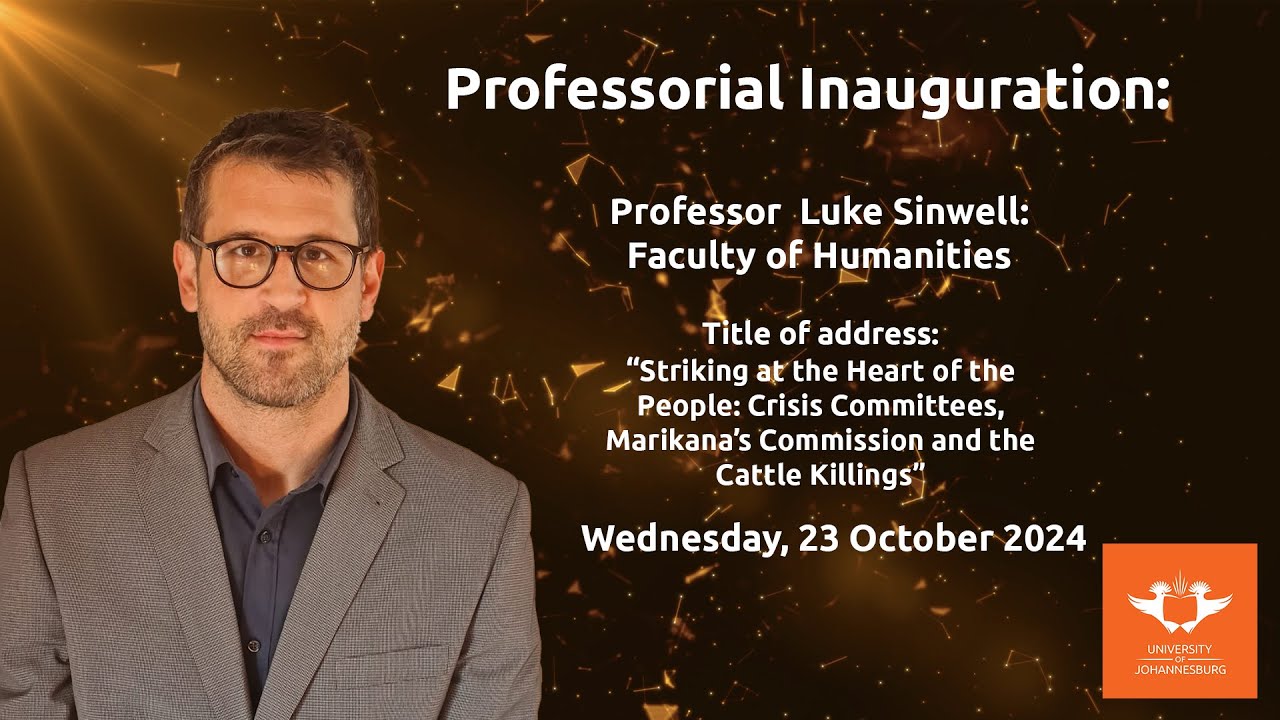 Professorial Inauguration: Prof Luke Sinwell | Faculty of Humanities