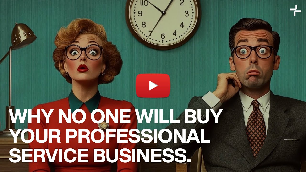 Why No One Will Buy Your Professional Service Business (WARNING!)