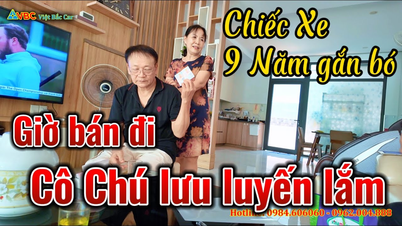 Bác Chủ bán chiếc xe mua từ mới theo mong muốn của Vợ Bác, giờ bán đi hơi buồn vì không dùng đến nữa