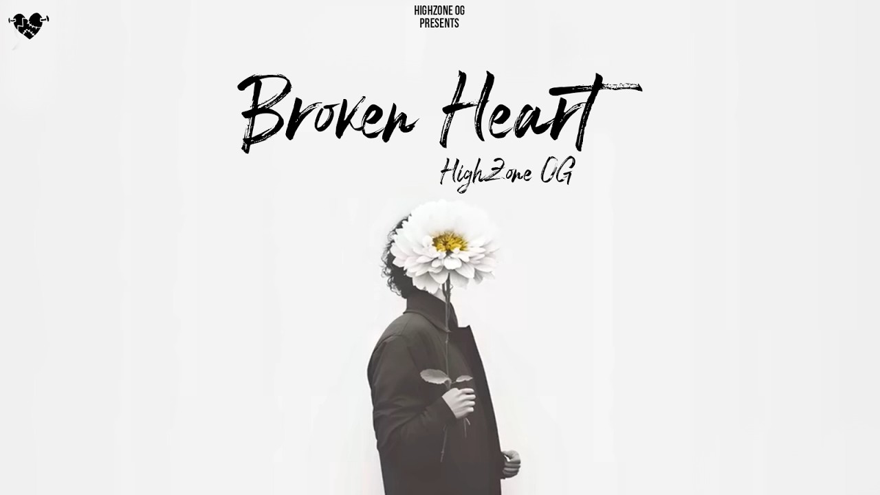 BROKEN HEART - HIGHZONE OG | VALENTINE'S SPECIAL | #brokenheart #highzoneog #sadrap #emorap