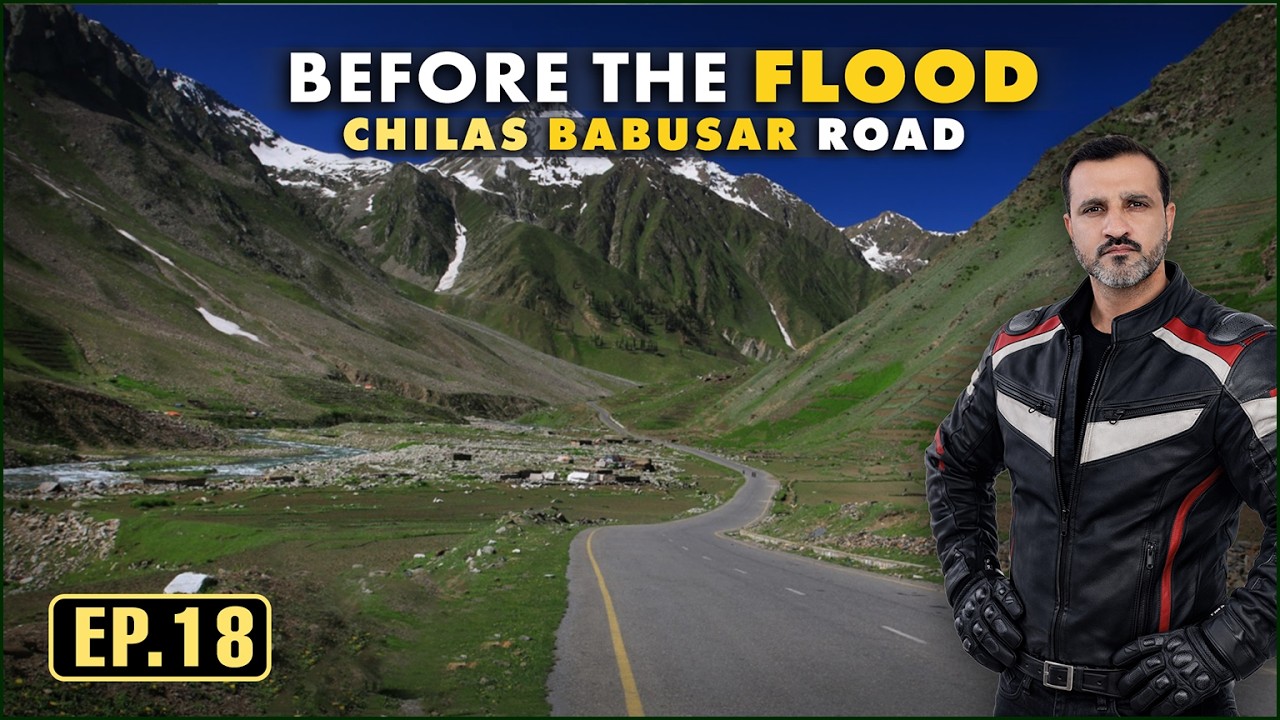 🇵🇰 Chilas Zero Point to Babusar Valley | Thug Nala Flash Flood Before the Destruction | Ep 18