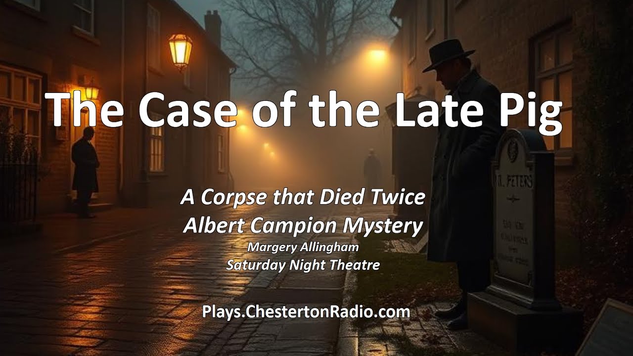 🎙️ The Case of the Late Pig &ndash; A BBC Saturday Night Theatre Mystery