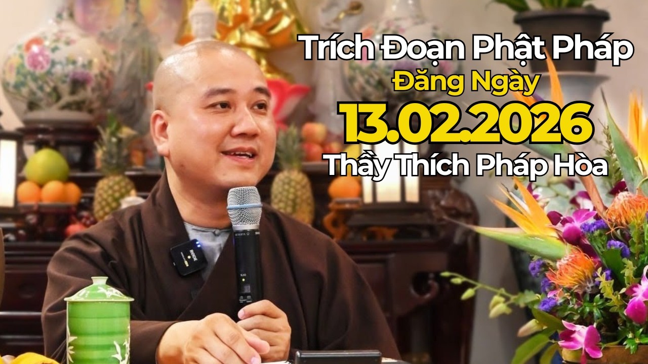 Trích Đoạn Phật Pháp Đăng Ngày 13.02.2026 | Thầy Thích Pháp Hòa Canada - Tu Viện Trúc Lâm