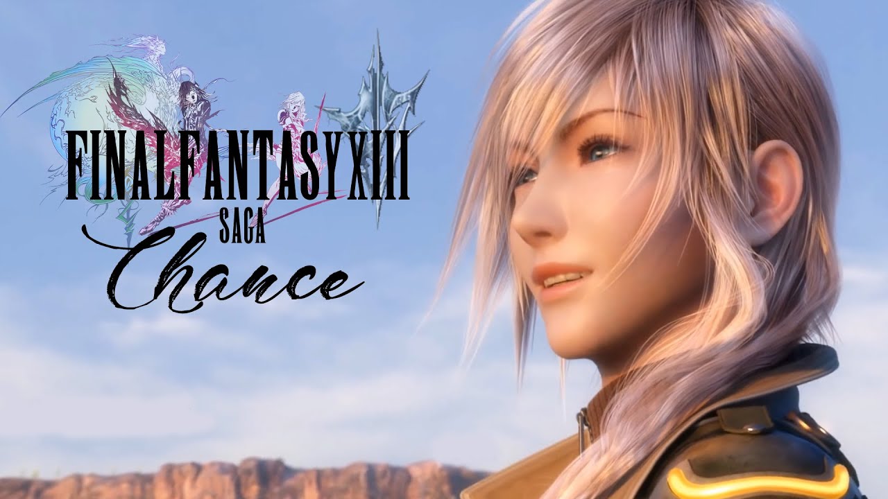 【GMV】Chance │ Final Fantasy XIII