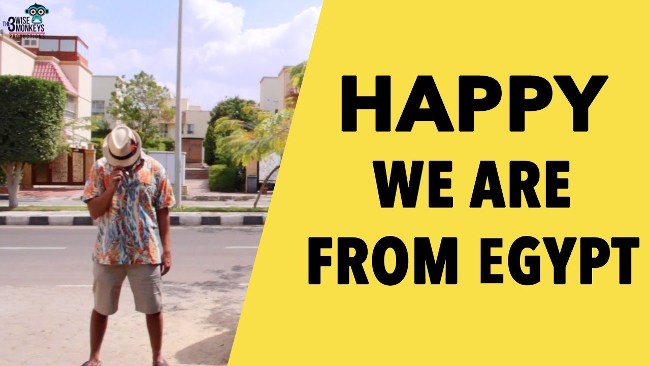 Pharrell Williams - Happy [WE ARE FROM EGYPT] | The 3 Wise Monkeys