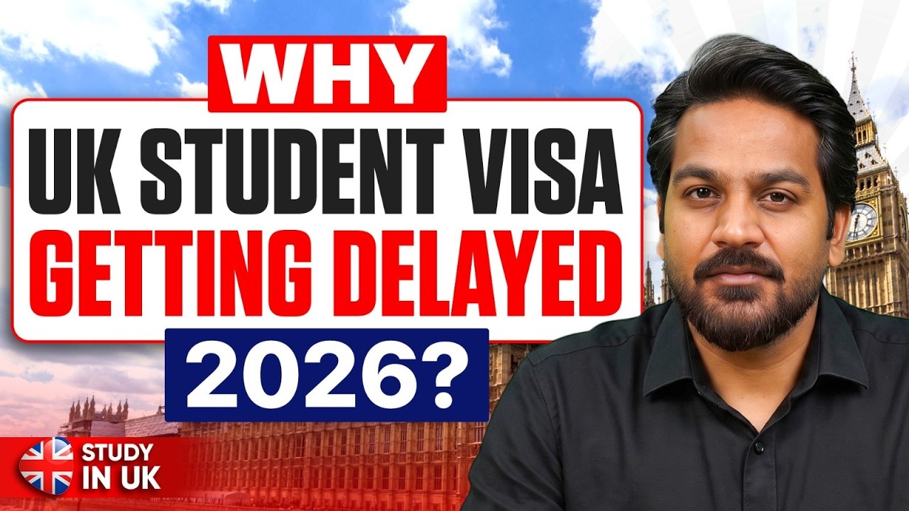 Why UK Student Visa Is Getting Delayed in 2026