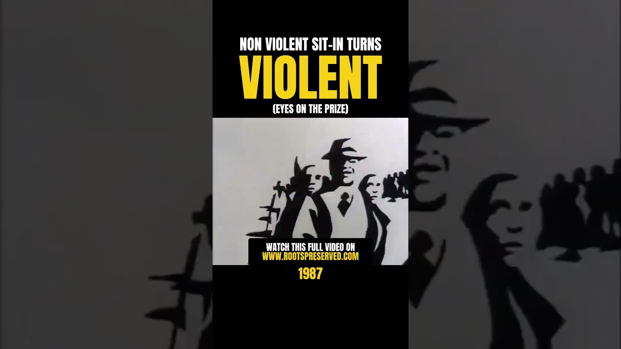 Eyes on the Prize - Nonviolent Sit-In Turns Violent