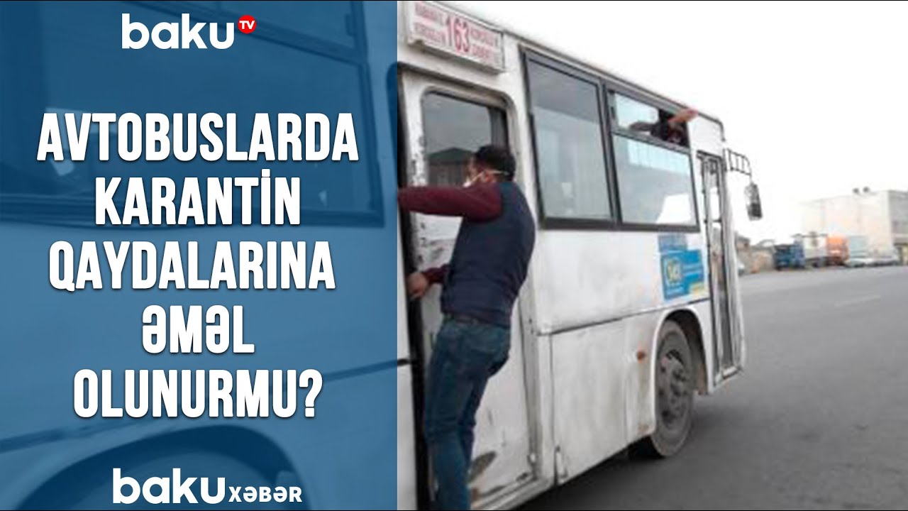 Avtobuslarda karantin qaydalarına əməl olunurmu?