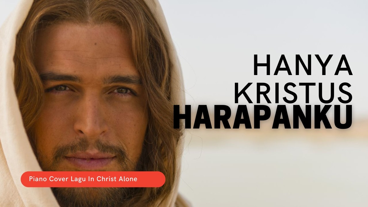 Cover Piano: HANYA KRISTUS HARAPANKU I In Christ Alone