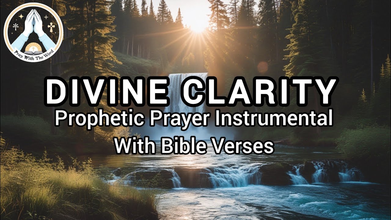 DIVINE CLARITY | Scriptures for Guidance and Direction | Prayer and Meditation Instrumental 