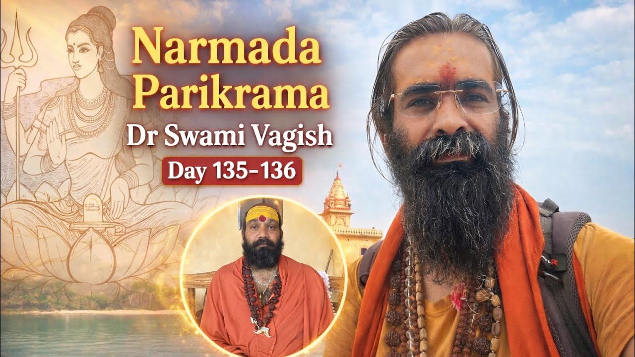 नर्मदा परिक्रमा 135-136 दिवस | घोघरागांव से बाबरी श्रीदादा दरबार होते हुए गोंडागांव गोंदावरी मठ तक |