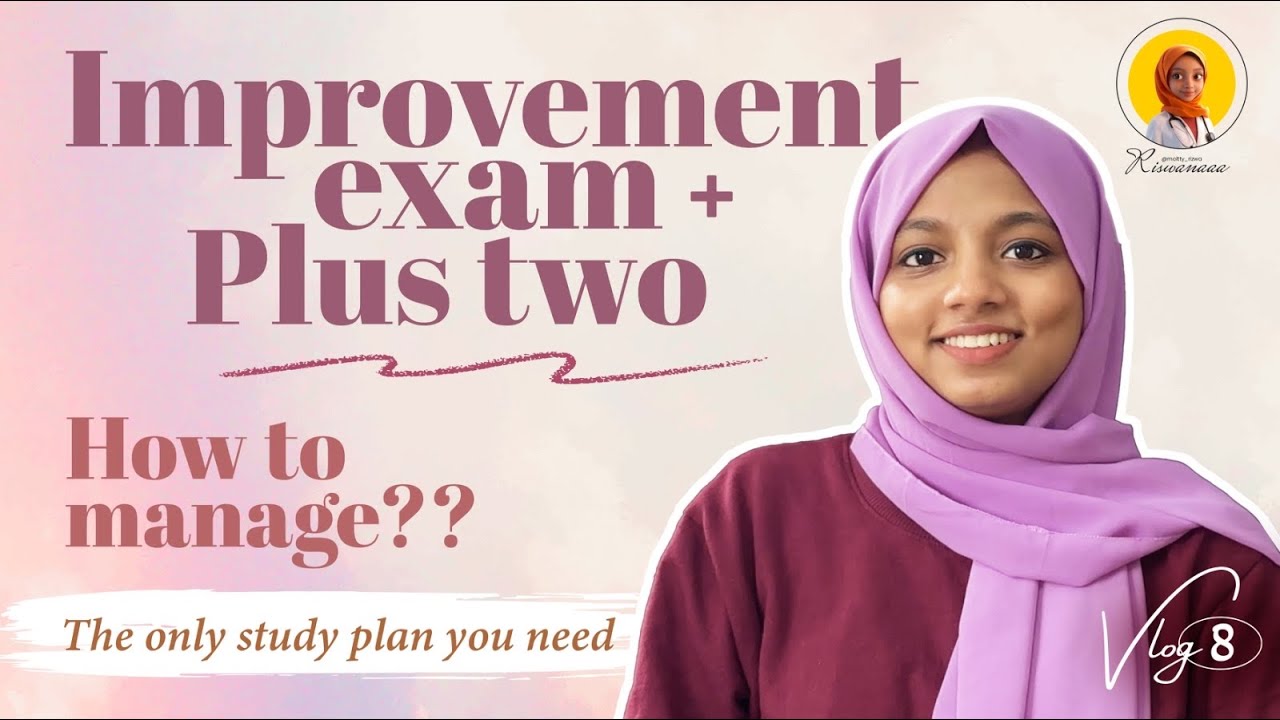 All you need is this STUDY PLAN | Managing improvement exam with plus two