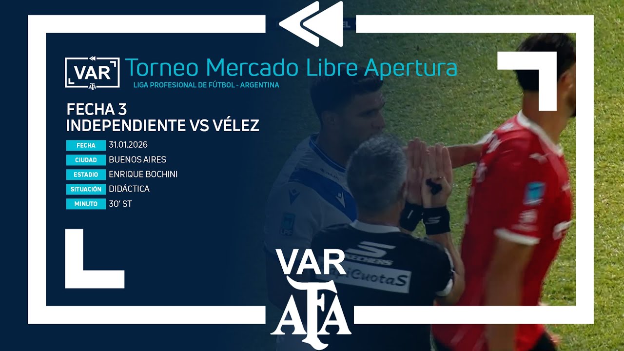 VAR 2026 | #TorneoMercadoLibre 2026 | Fecha 3 | Independiente - V&eacute;lez