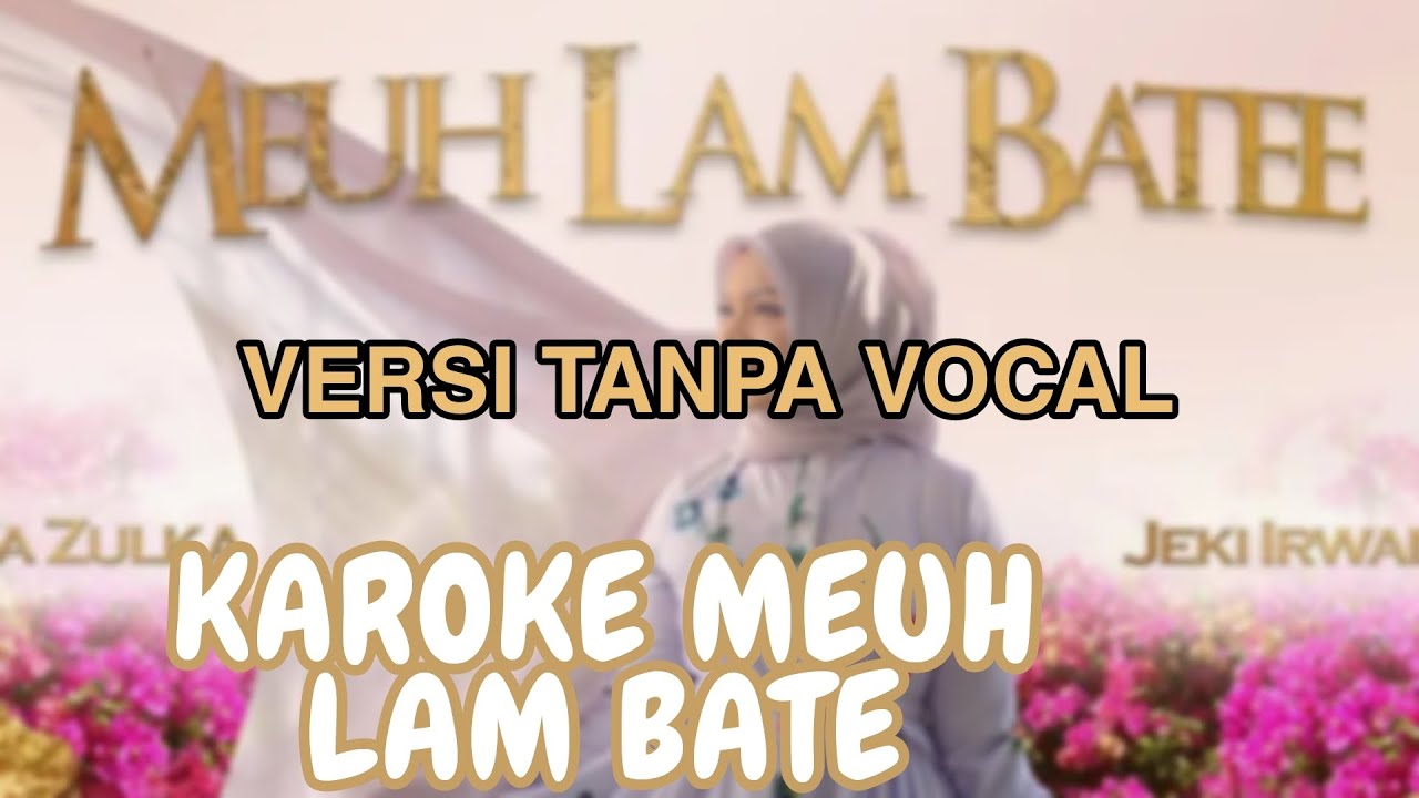 Karaoke Meuh Lam Batee - lagu aceh jeki irwanda