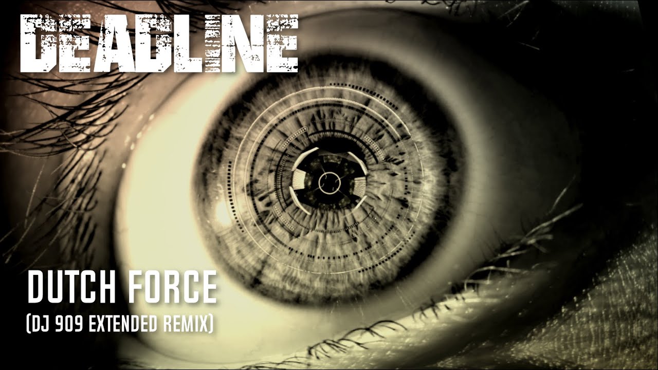 Dutch Force - Deadline (9O9 Extended Remix)