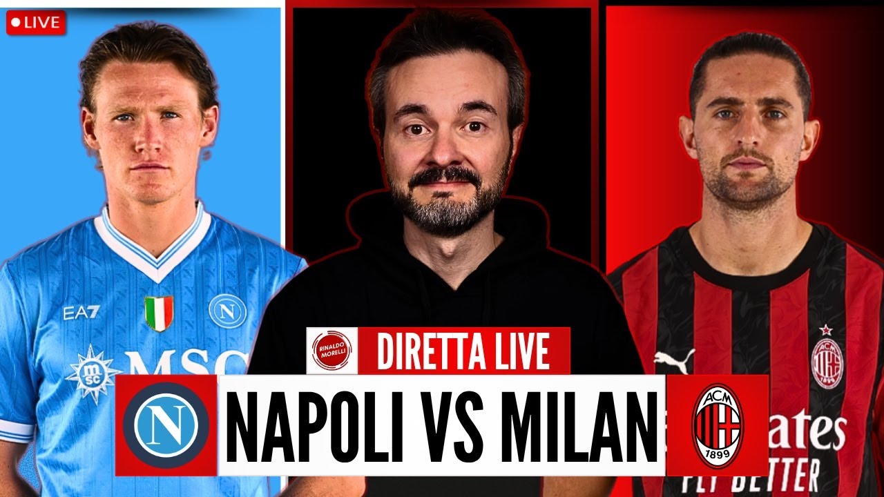 NAPOLI-MILAN LIVE 🔴 Segui la partita di Serie A con Rinaldo Morelli!