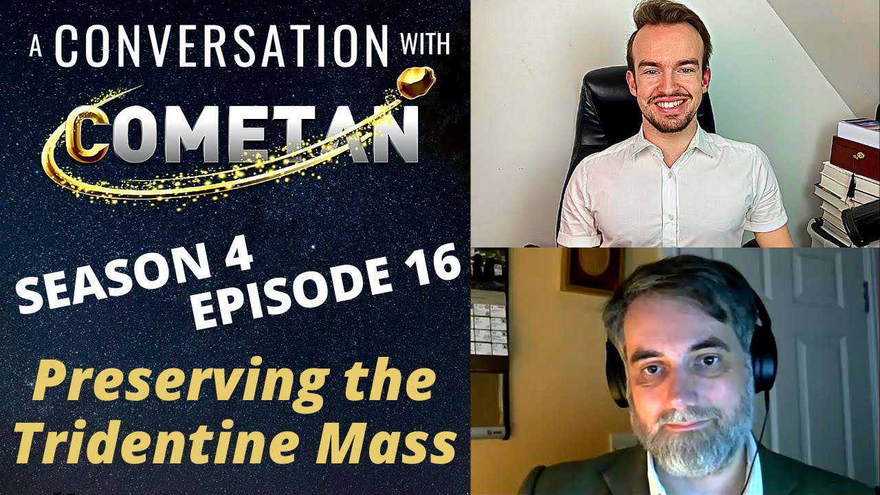 A Conversation with Cometan & Joseph Shaw | Season 4 Episode 16 | Preserving the Tridentine Mass