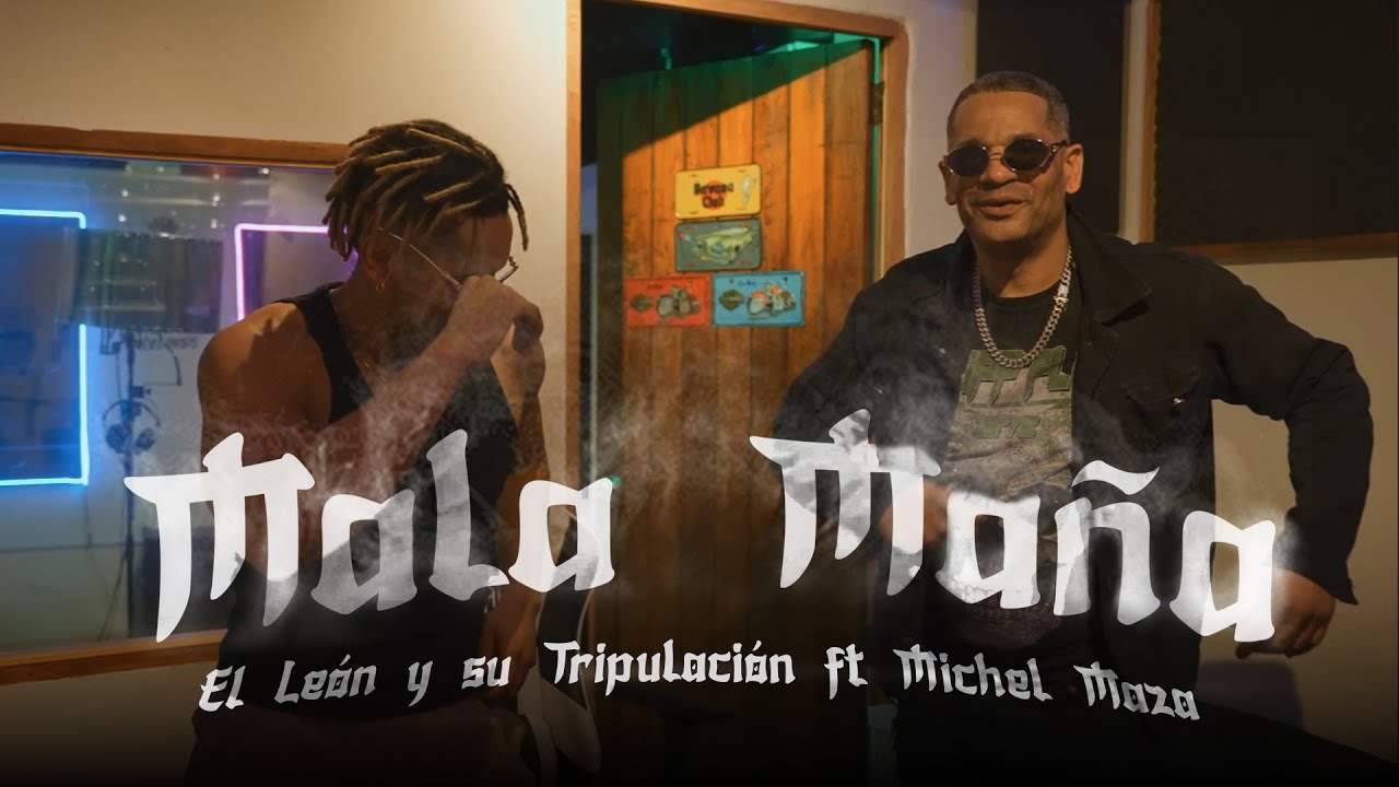 El León y su Tripulación 🔥 “Mala Maña” ❌ Michel Maza (Videoclip Oficial)