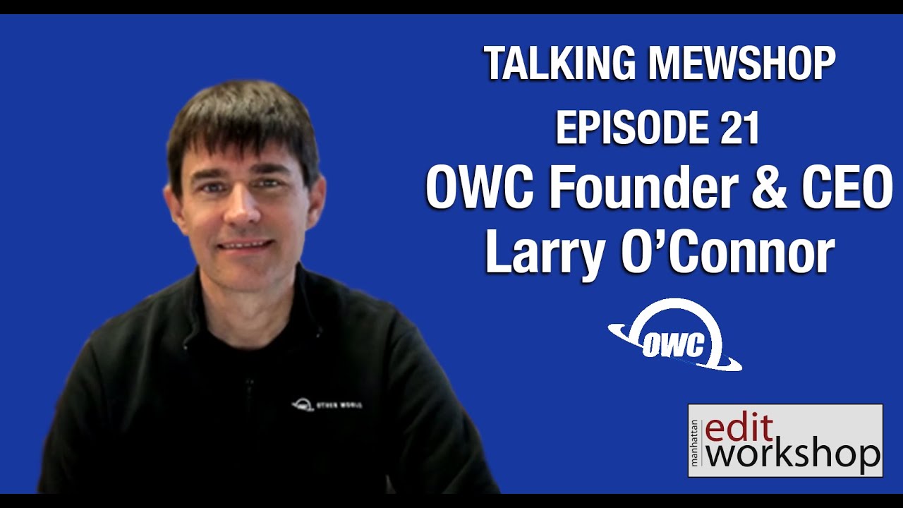 Talking MEWShop: Episode 21 with OWC Founder & CEO Larry O'Connor