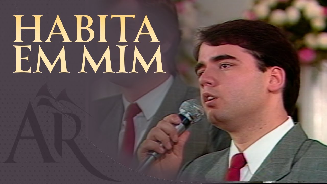 HABITA EM MIM | Arautos do Rei (1989)