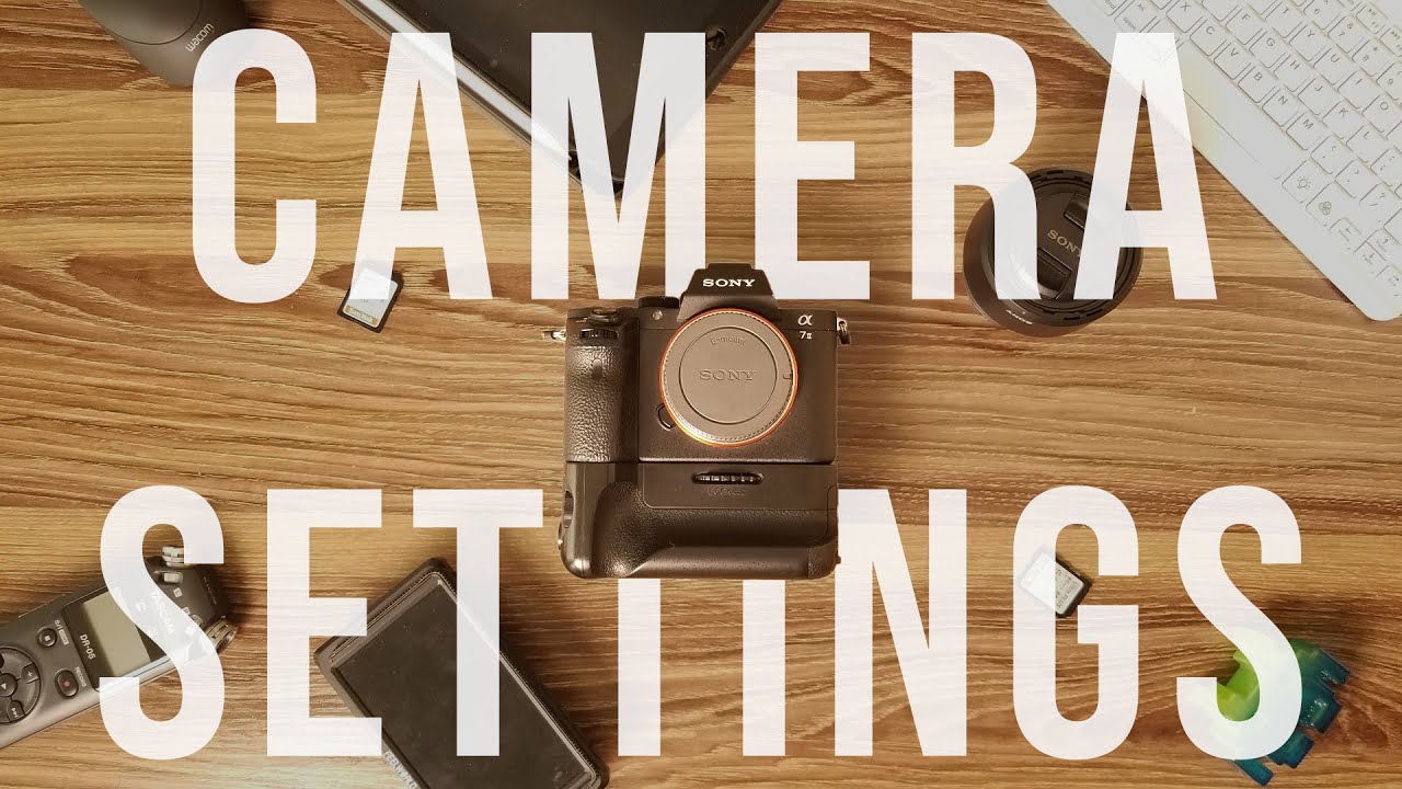 My Camera settings and custom buttons for Sony a7ii