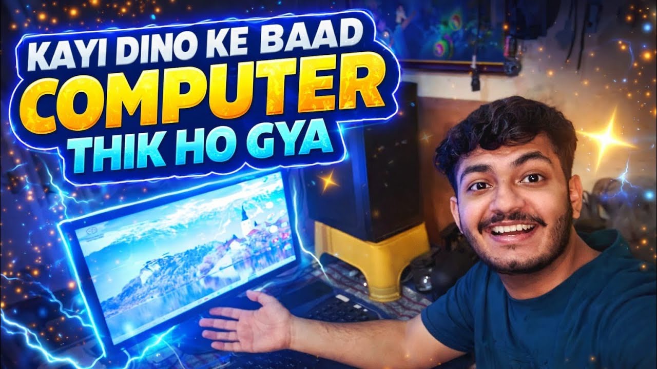 Kayi dino ke baad computer thik ho gya.
