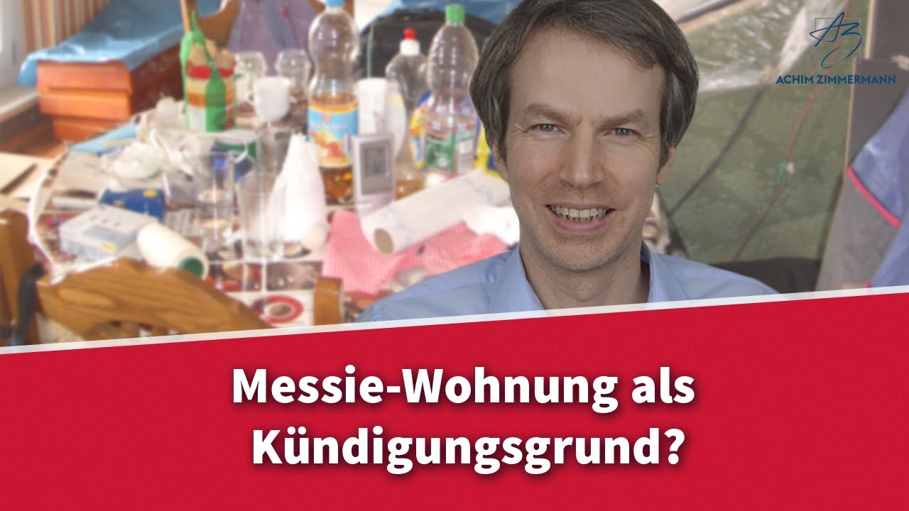 Messie-Wohnung als Kündigungsgrund? | Rechtsanwalt Dr. Achim Zimmermann