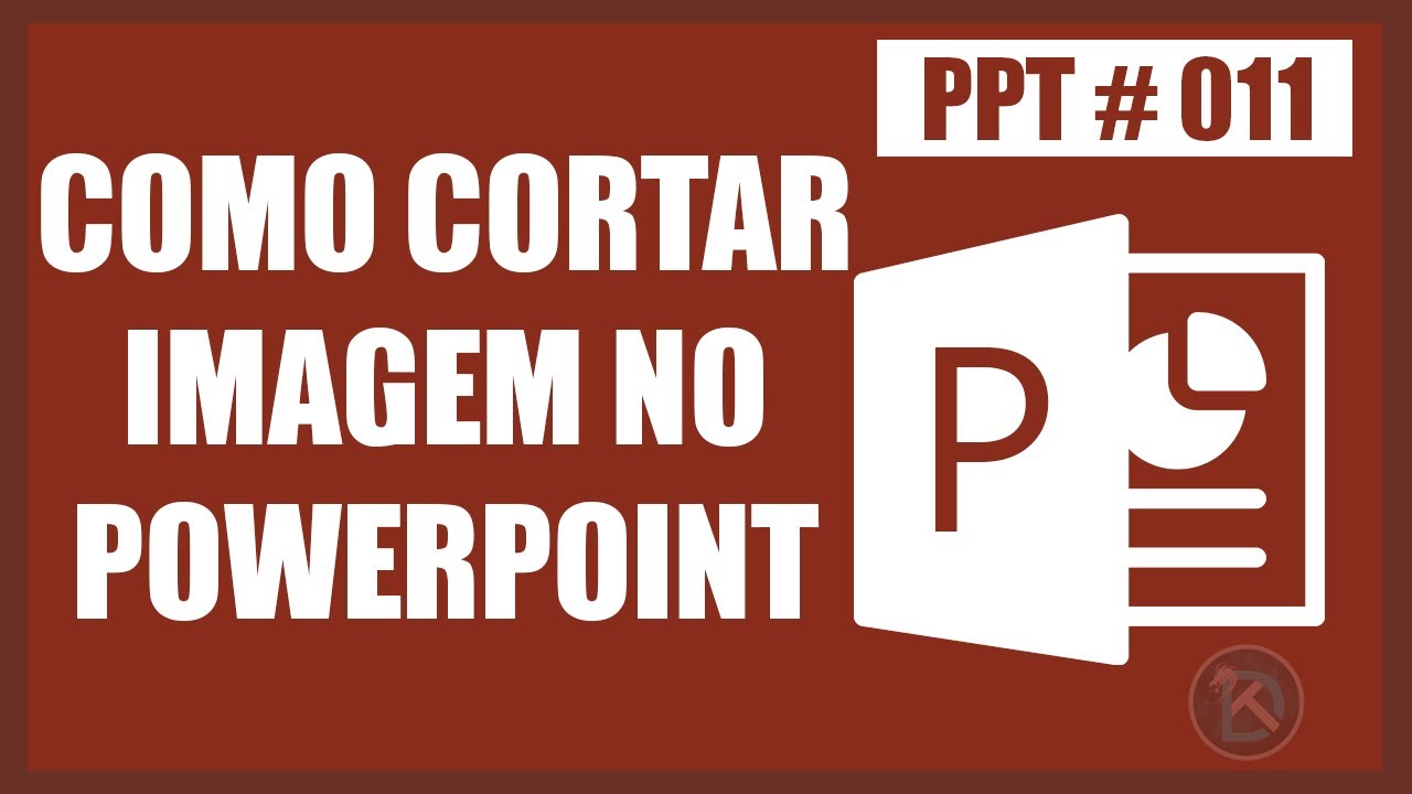 COMO CORTAR IMAGEM NO POWERPOINT | PPT 011