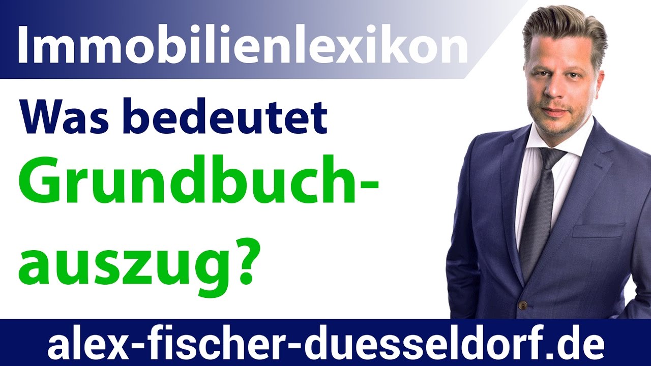Was bedeutet Grundbuchauszug? Einfach erklärt (Immobilien Definitionen)