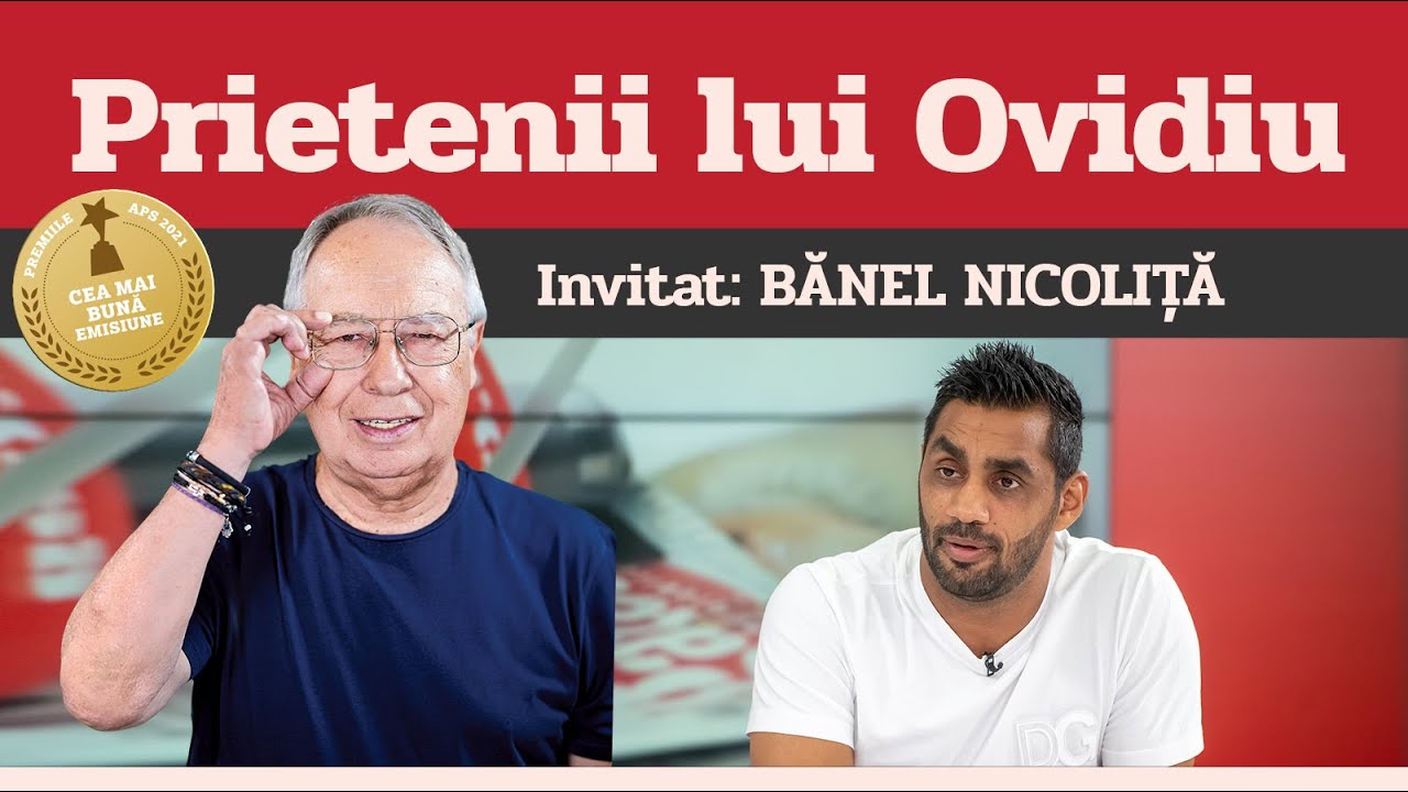 BĂNEL NICOLIȚĂ, invitat la Prietenii lui Ovidiu » EDIȚIA INTEGRALĂ (episodul 131)