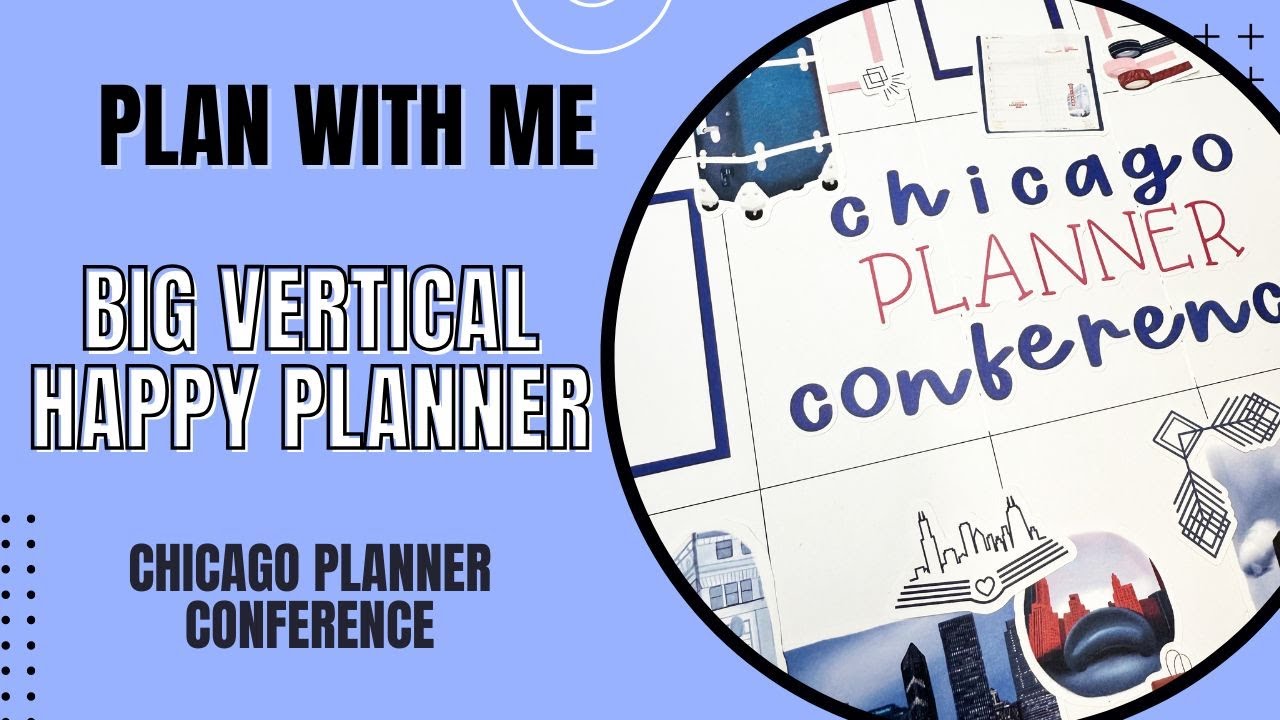 Plan With Me | Big Vertical Happy Planner | Chicago Planner Conference
