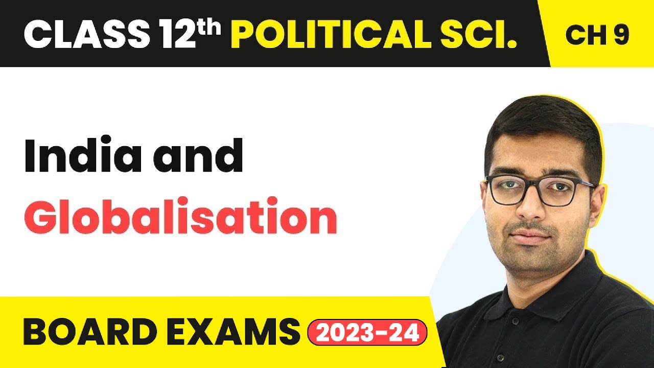 India and Globalisation - Globalisation | Class 12 Political Science Chapter 9 | CBSE 2025-26
