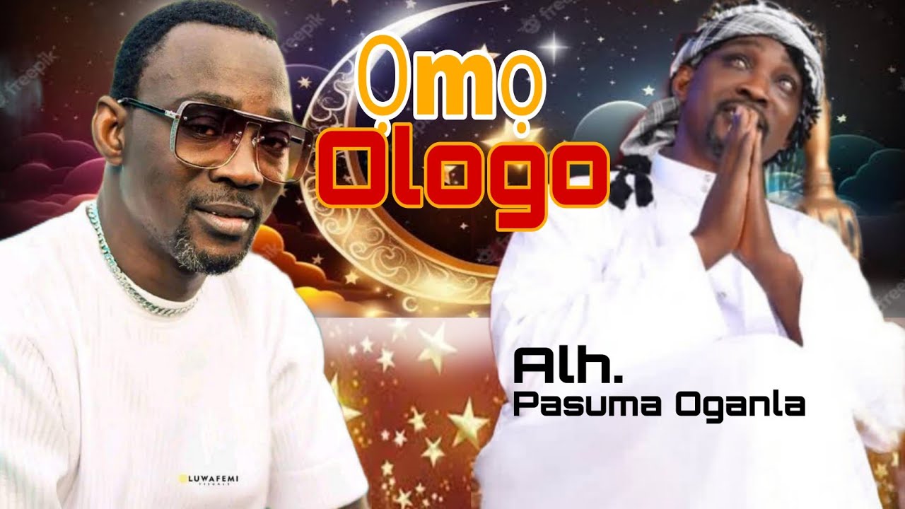 OGANLA PASUMA - ỌMỌ OLOGO