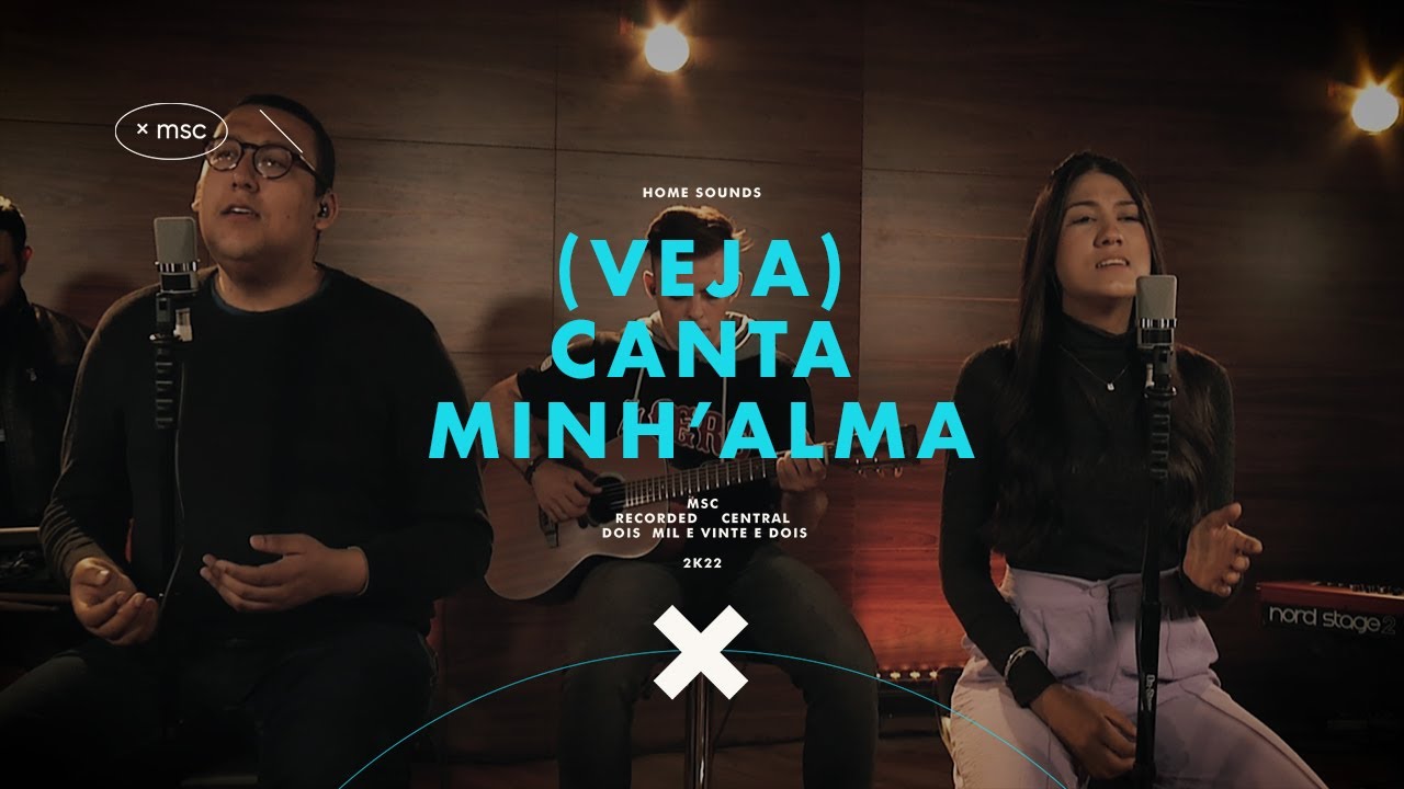 (Veja) Canta Minh'Alma - Central MSC Home Sounds - feat. Ana Paula Rocha, Henrique Rocha