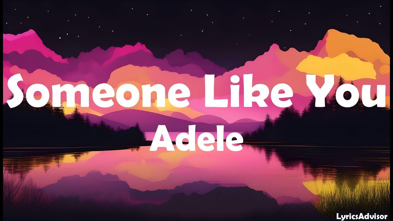 Adele - Someone Like You (Lyrics)