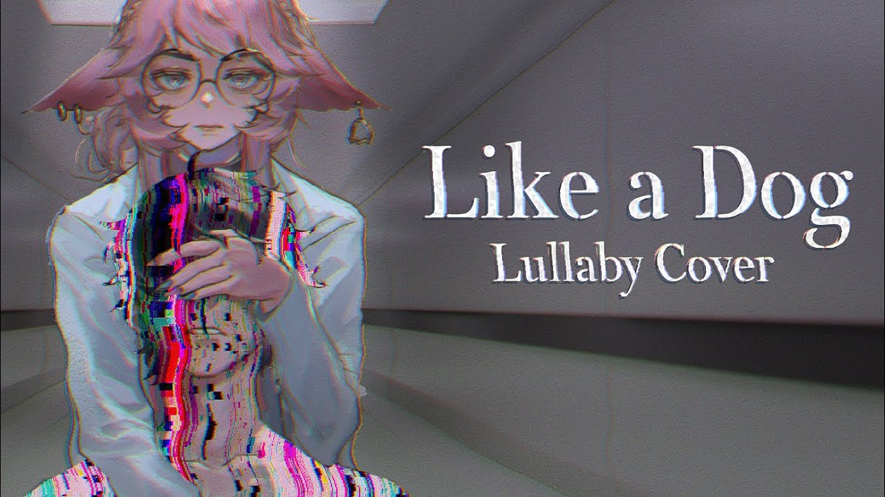【MV】 LIKE A DOG - Ferry (Carmen Cover) - Lullaby Vers