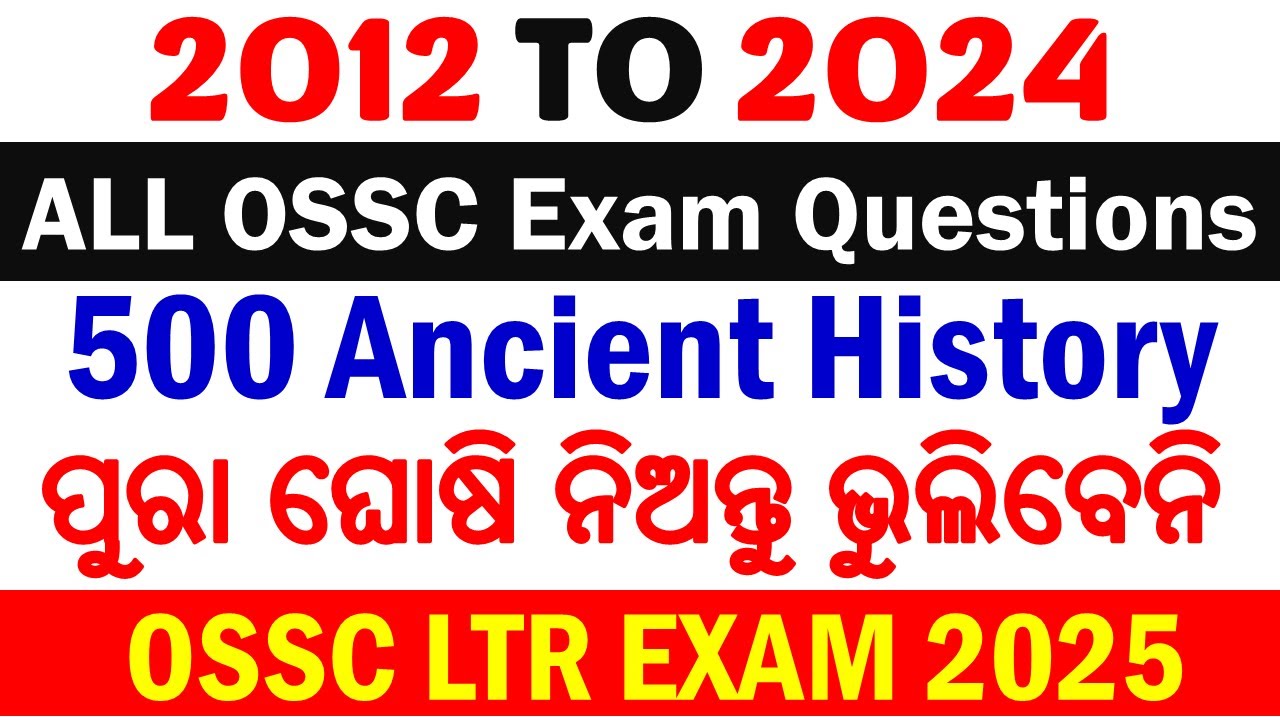 🚀 500+ OSSC 2012-2024 Previous Year Ancient History Questions | OSSC LTR Exam 2025 🚀