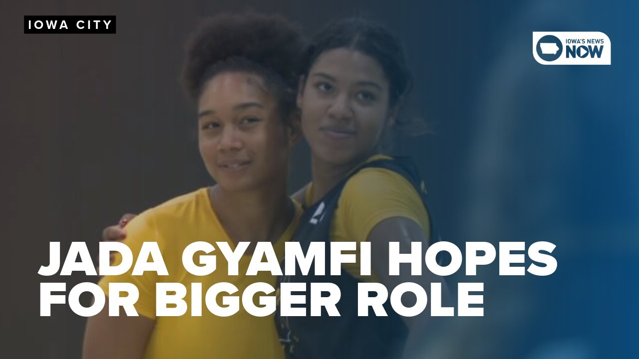 Jada Gyamfi looks to get more minutes on the floor for the Hawkeyes next season