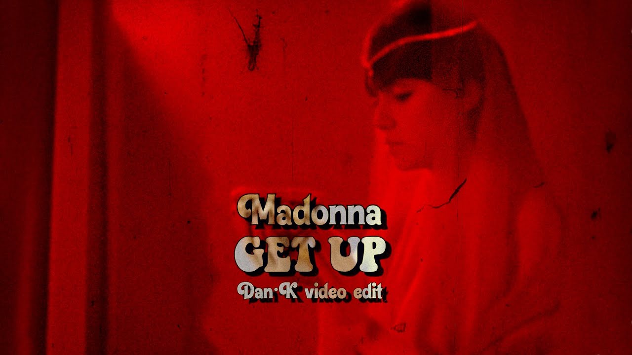 Madonna // GET UP music video // Dan·K Animation Video Edit // 2K