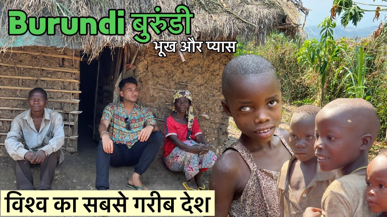 World’s Poorest Country Burundi, Very Bad Situation Without Food And Water | DEEPAK AAPAT