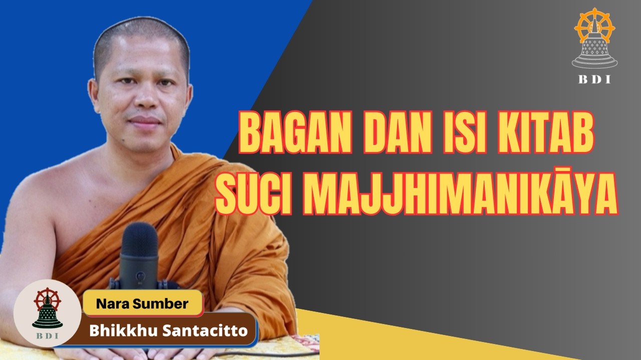 KHOTBAH-KHOTBAH MENENGAH SANG BUDDHA (MAJJHIMANIKĀYA) I LPS Bag. 04 I Bhikkhu Santacitto