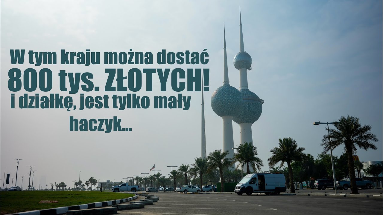 Dojechaliśmy KAMPEREM Z POLSKI DO KUWEJTU! Czyli dalsza część naszej azjatyckiej przygody!