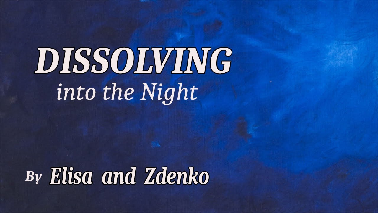 “Dissolving into the Night” Amazing collaboration music 