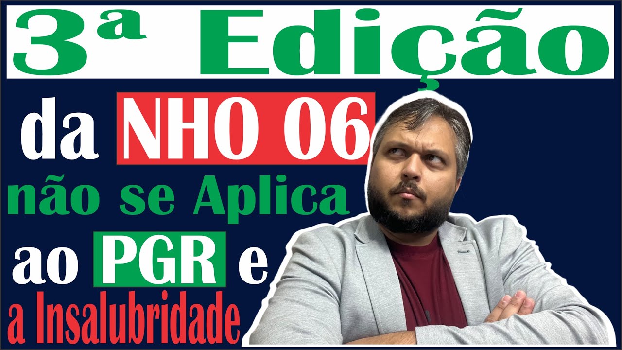 A Nova NHO 06, 3ª Edição não se Aplica ao PGR e ao Laudo de Insalubridade!