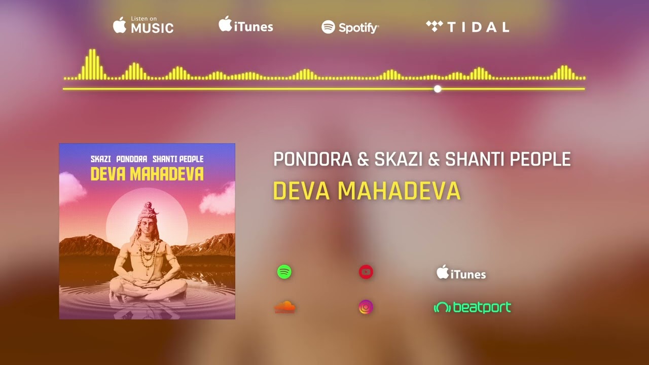Skazi X Pondora X Shanti People - Deva Mahadeva (Audio Clip)