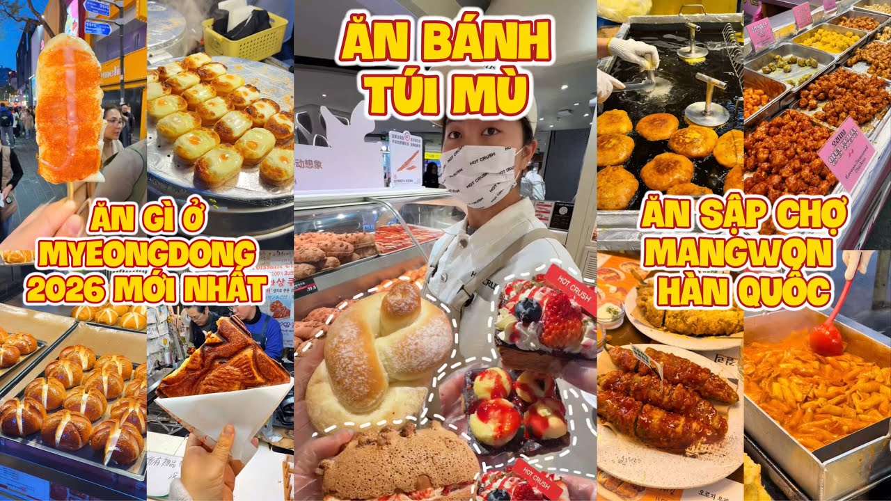 TRẢI NGHIỆM BÁNH THƯỢNG HẢI & FOODTOUR CHỢ MANGWON + MYEONGDONG 2026 | LĂN LỘN ẨM THỰC