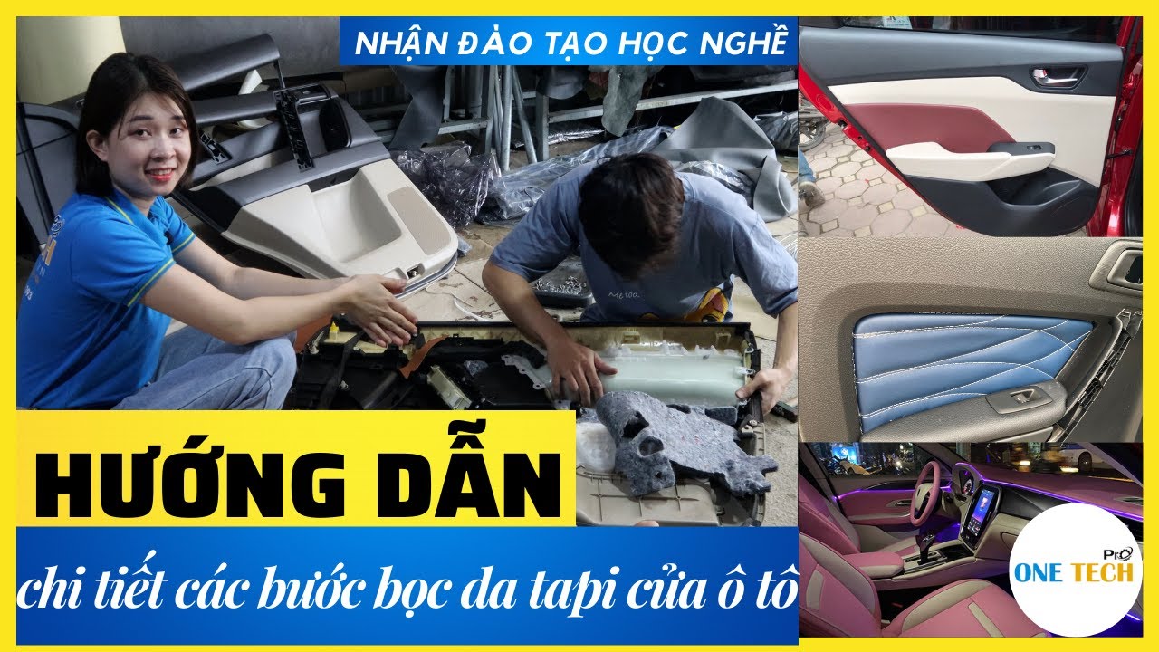 Hướng Dẫn Chi Tiết Các Bước bọc da tapi cửa ô tô nhanh gọn tại nhà, Nhận Đào Nghề NỘI THẤT Ô TÔ