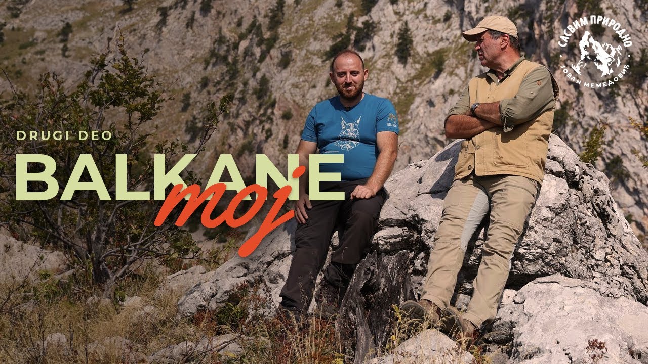 SASVIM PRIRODNO: Balkane moj 2. deo